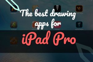 Best drawing apps for iPad Pro in 2018: we picked a dozen